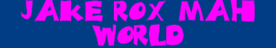 jakeroxmahworld.gif